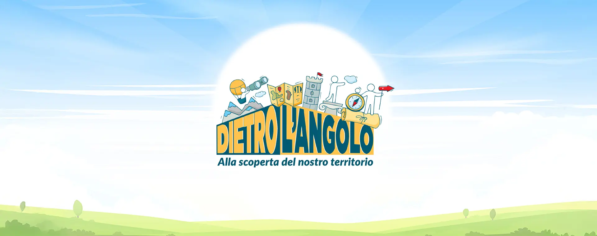 Dietro l'angolo - alla scoperta del nostro territorio 