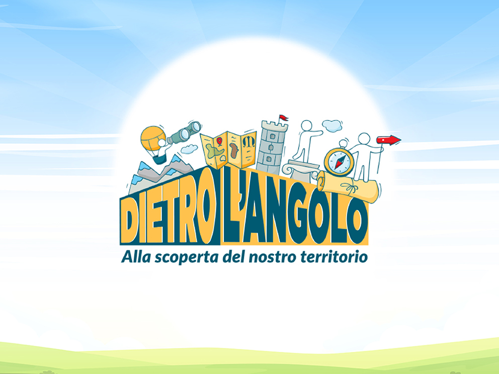 Dietro l'angolo - alla scoperta del nostro territorio 